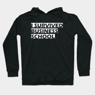 I survived business school Hoodie